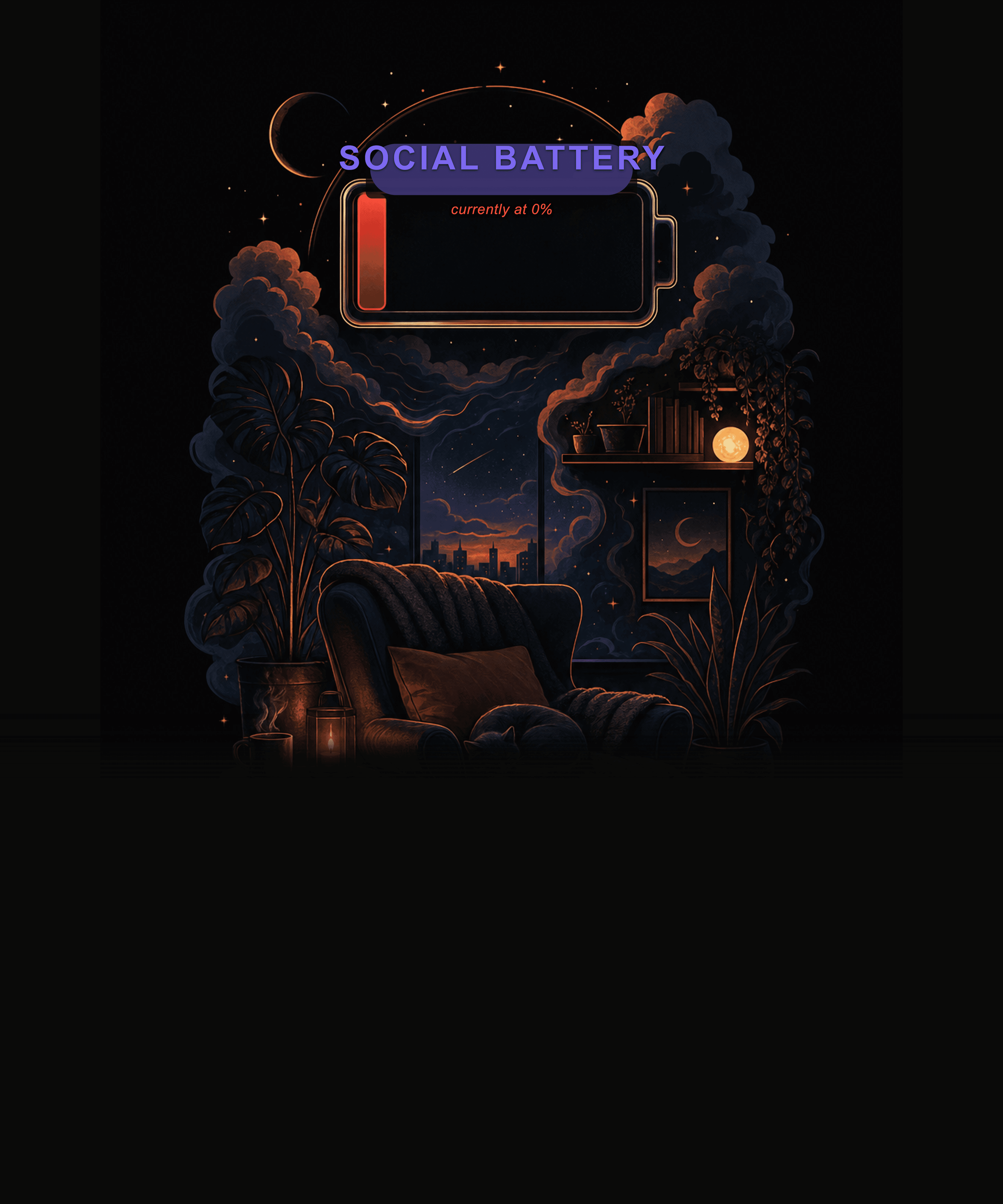 SOCIAL BATTERY: 0%